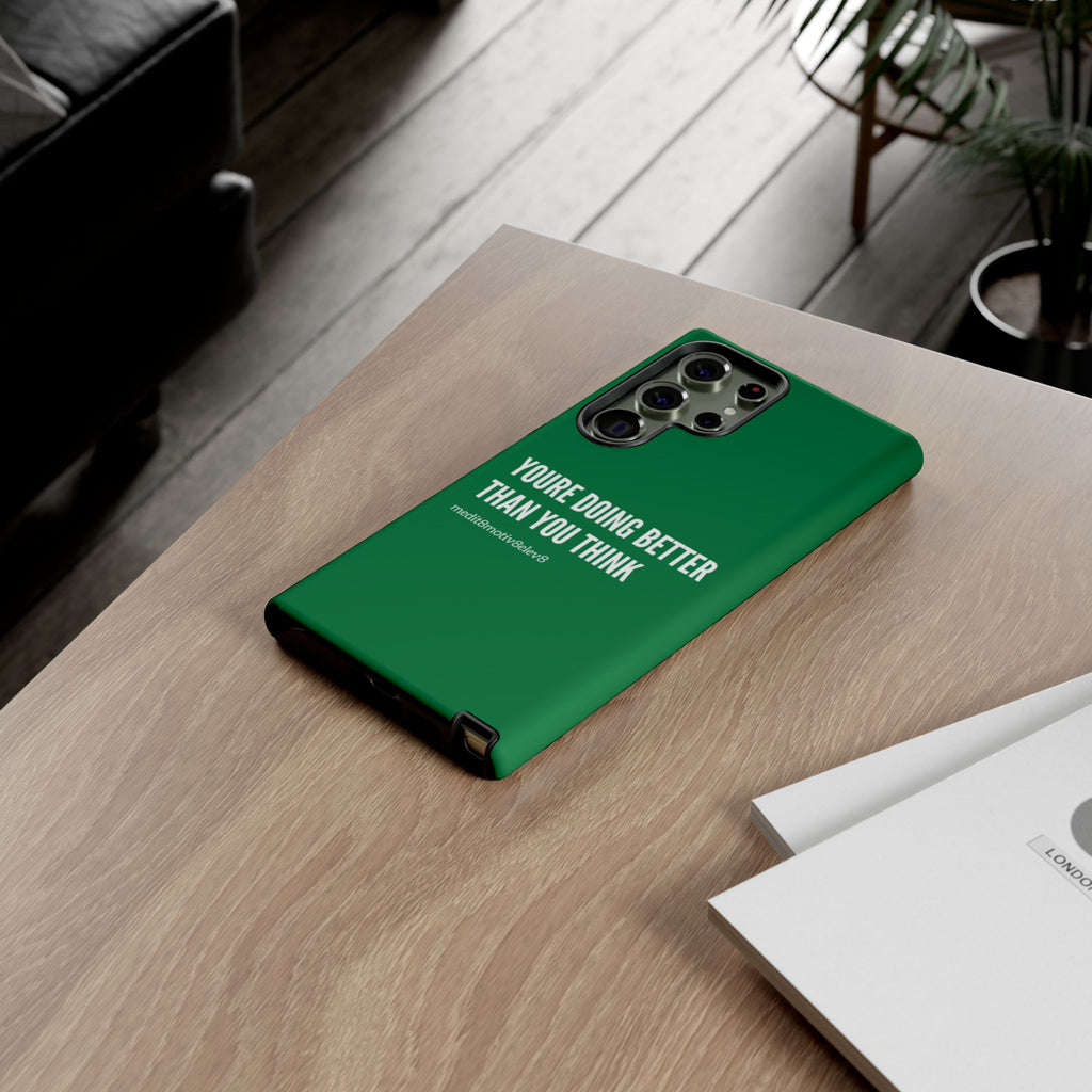"youre doing better than you think" tough case | green