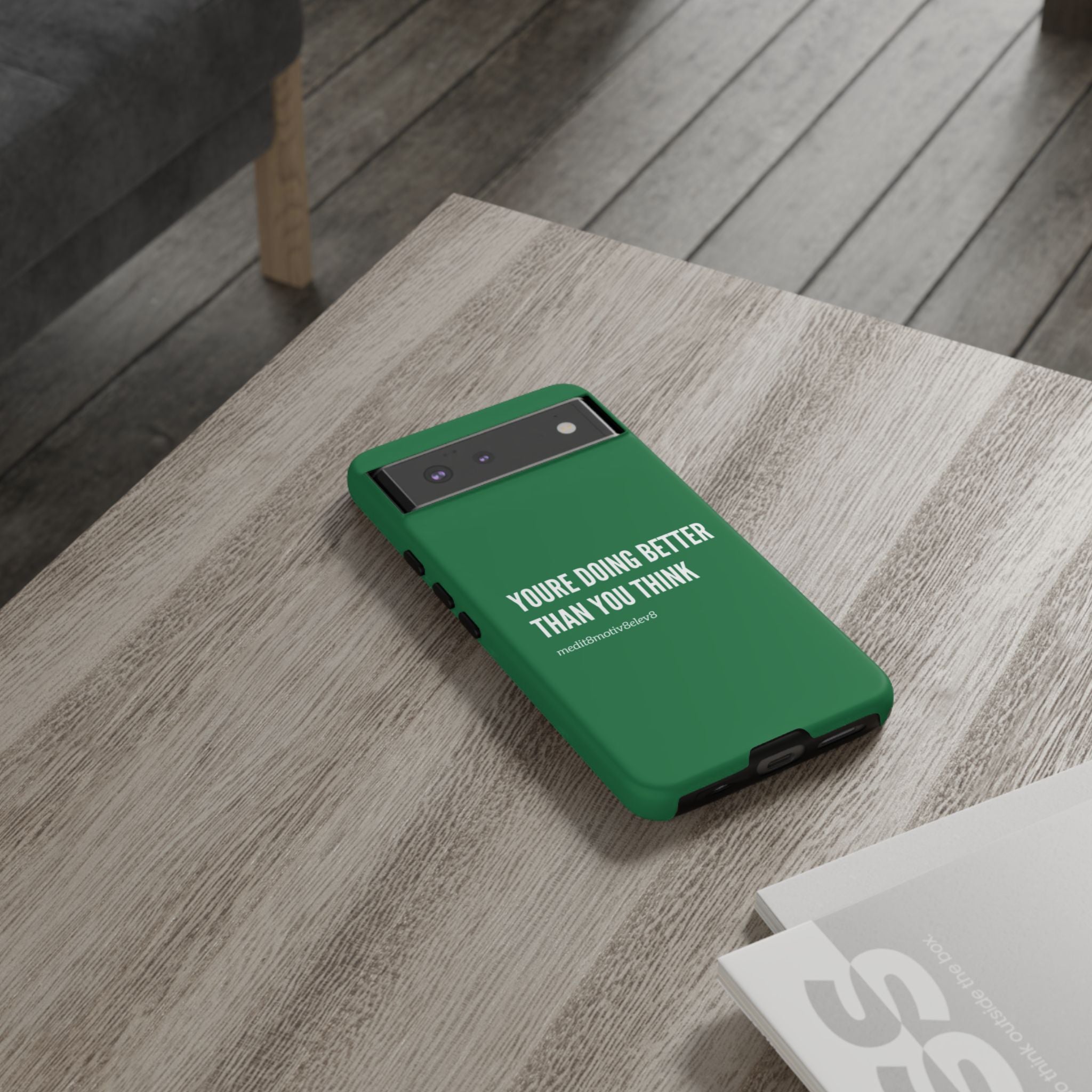 "youre doing better than you think" tough case | green