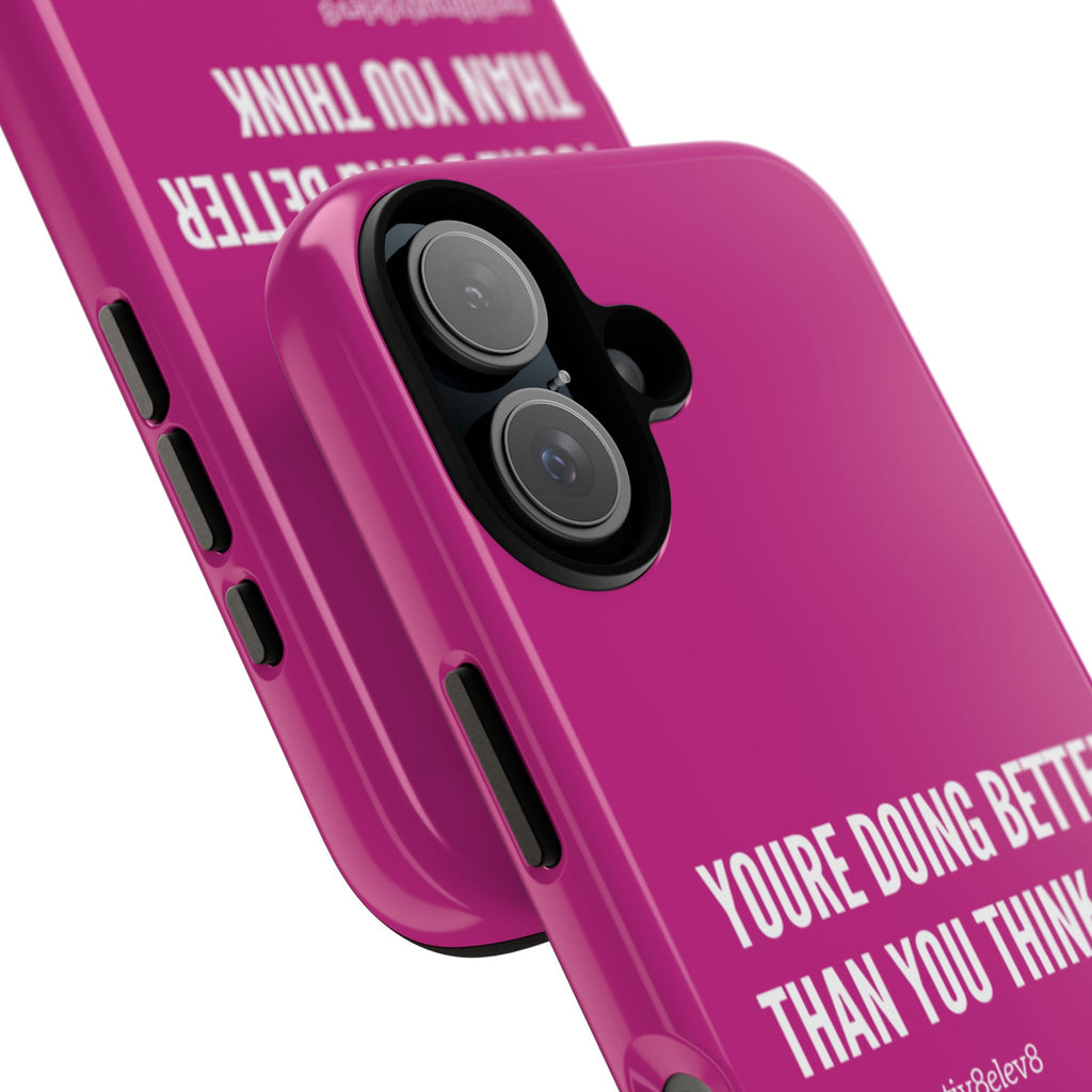 "youre doing better than you think" tough case | pink