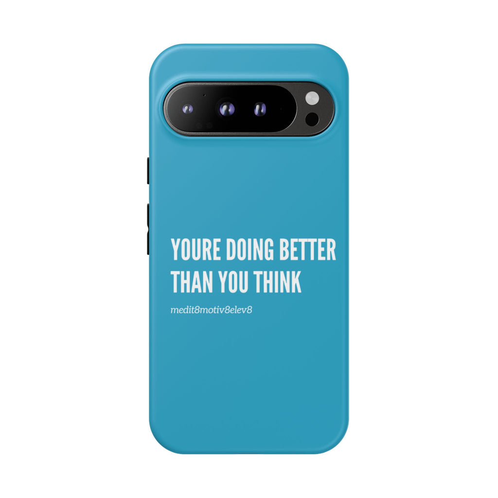 "youre doing better than you think" tough case | turquoise