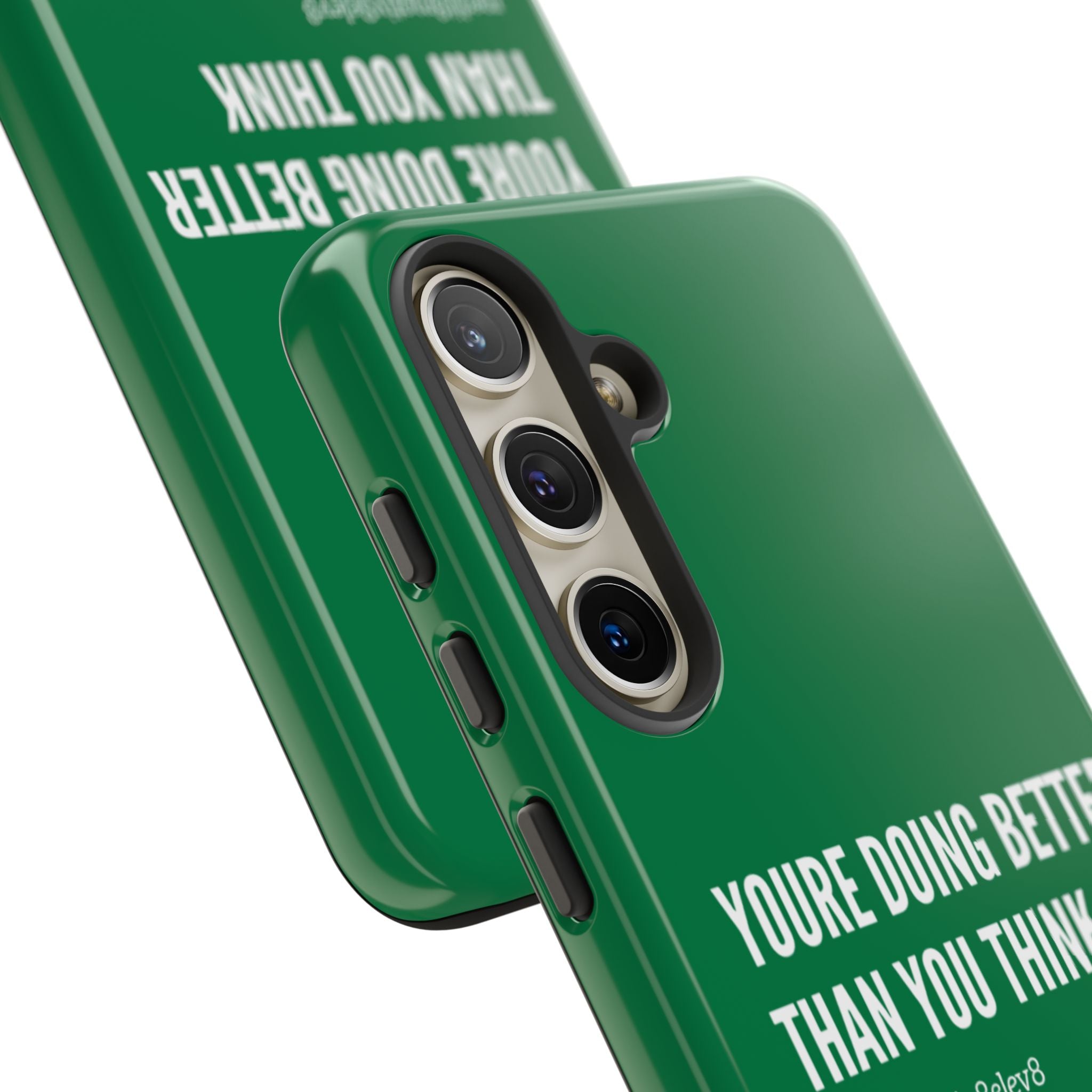 "youre doing better than you think" tough case | green