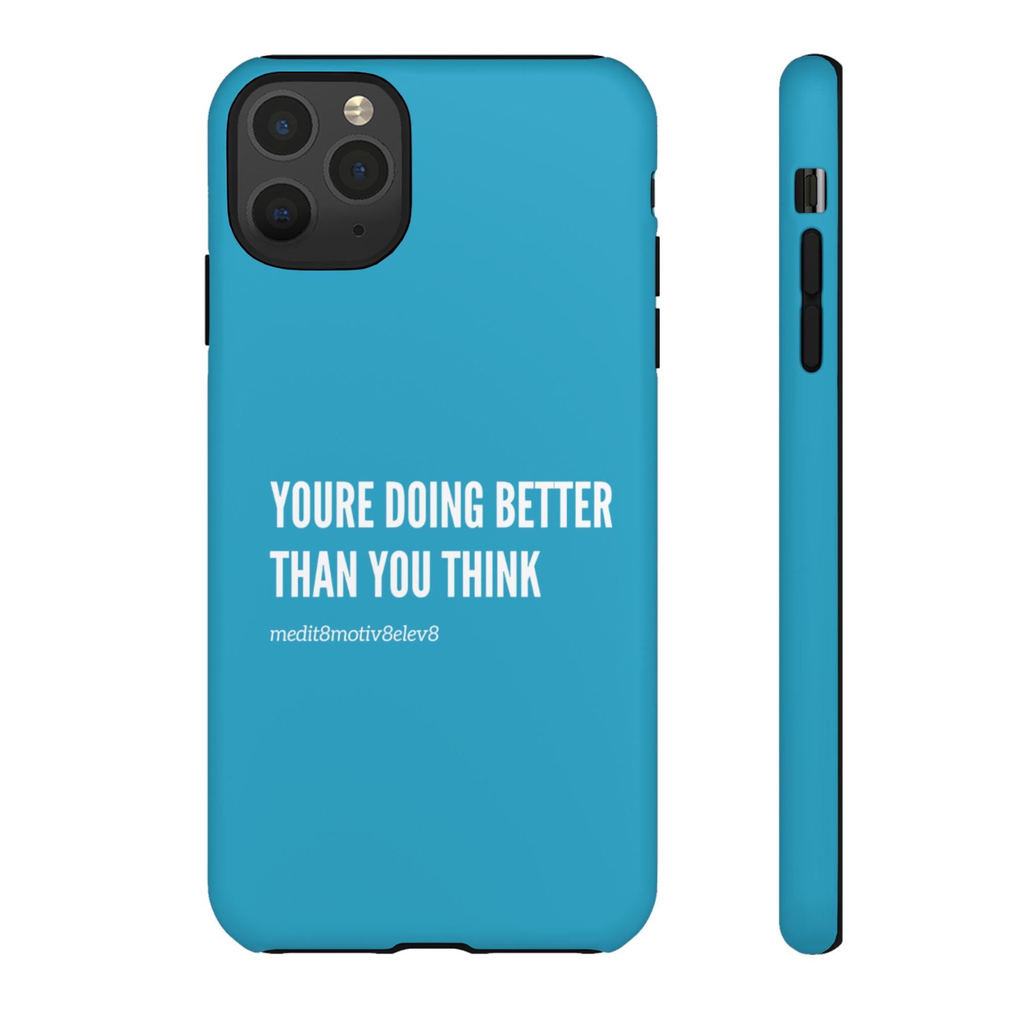 "youre doing better than you think" tough case | turquoise