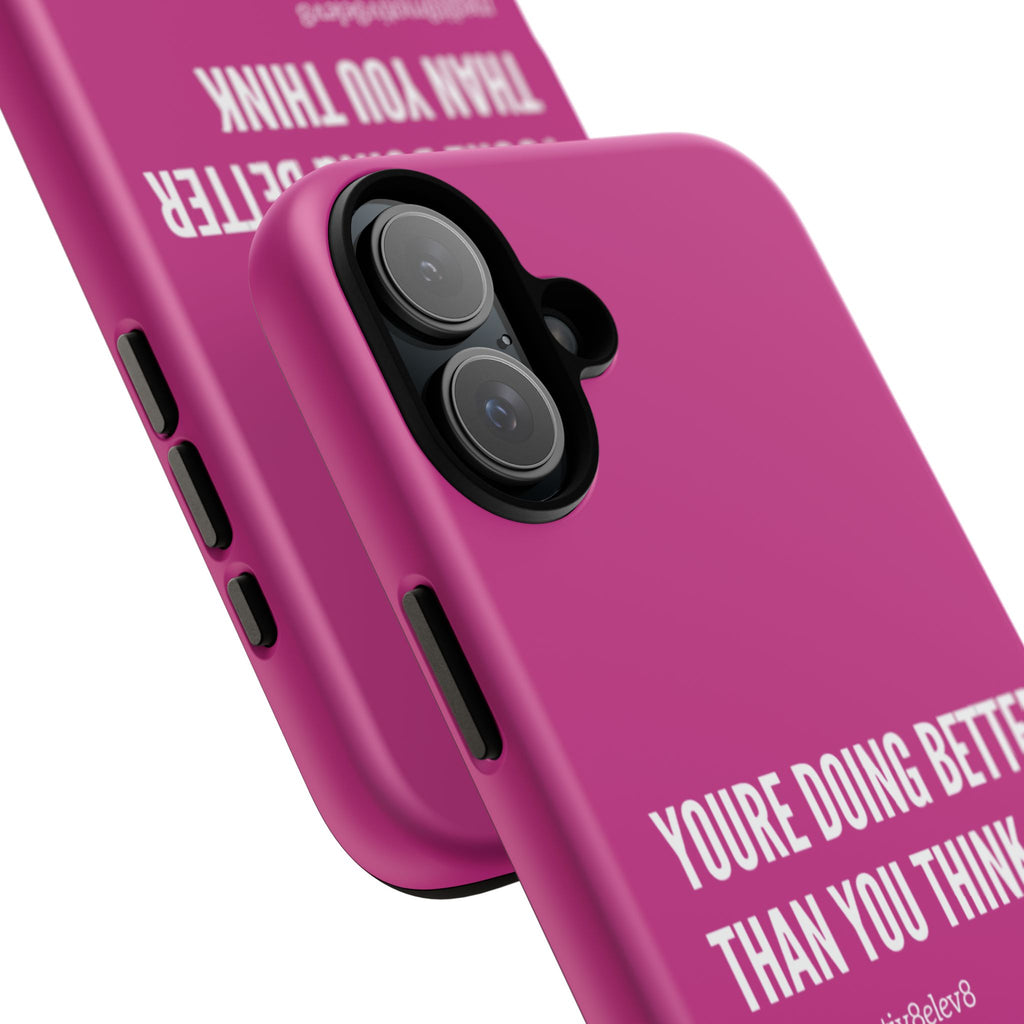 "youre doing better than you think" tough case | pink