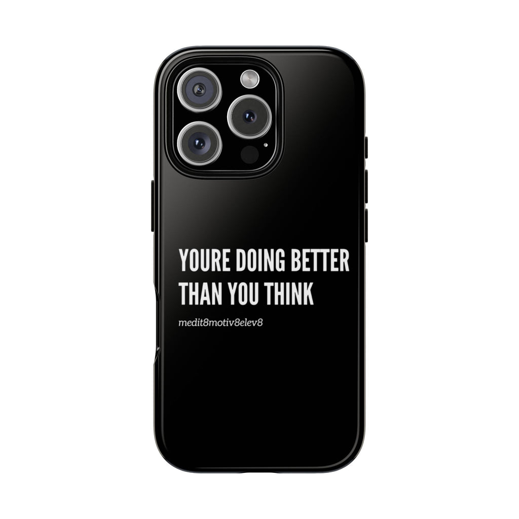 "youre doing better than you think" tough case | black