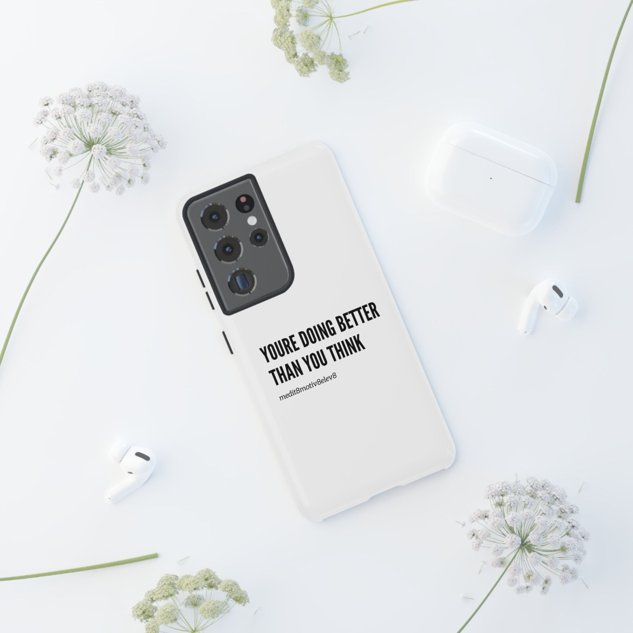 "youre doing better than you think" tough case | white