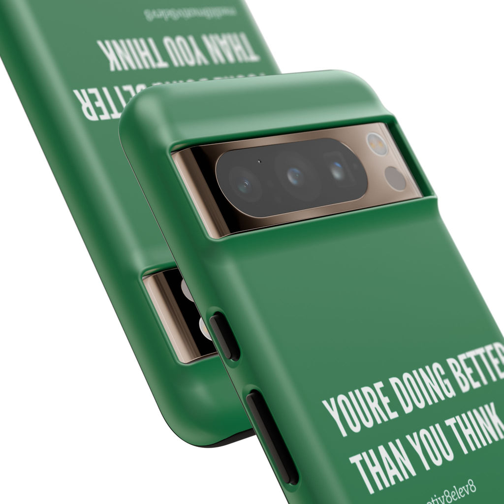 "youre doing better than you think" tough case | green