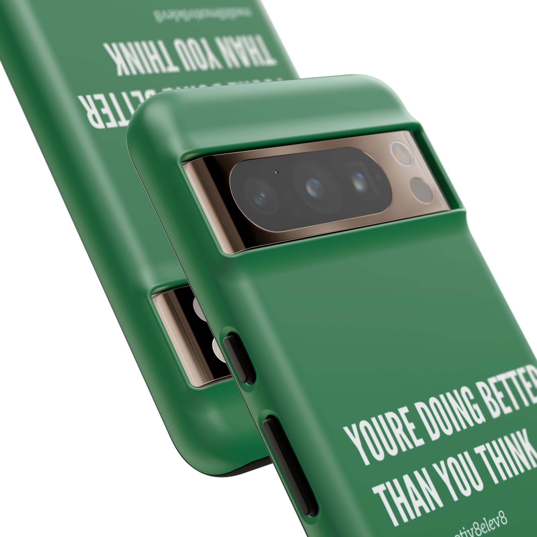"youre doing better than you think" tough case | green