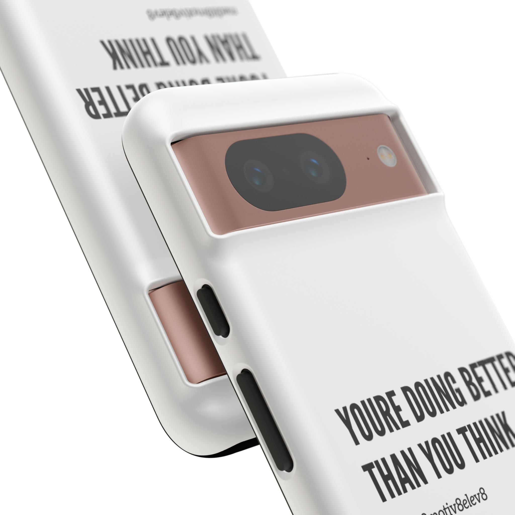 "youre doing better than you think" tough case | white