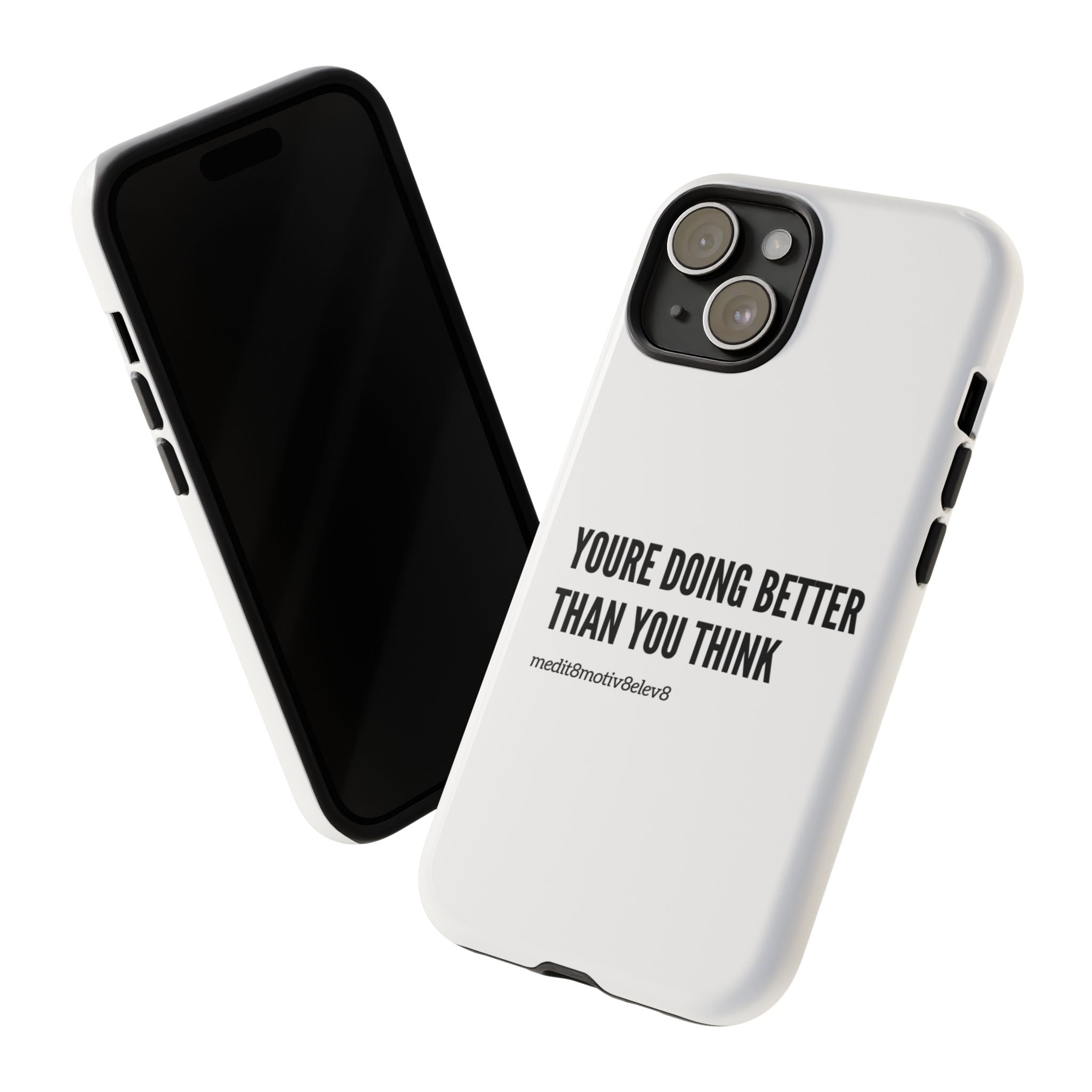 "youre doing better than you think" tough case | white