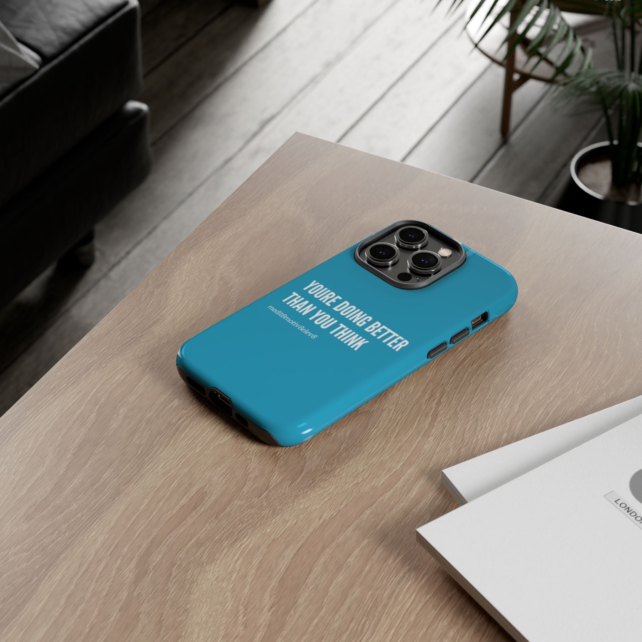 "youre doing better than you think" tough case | turquoise