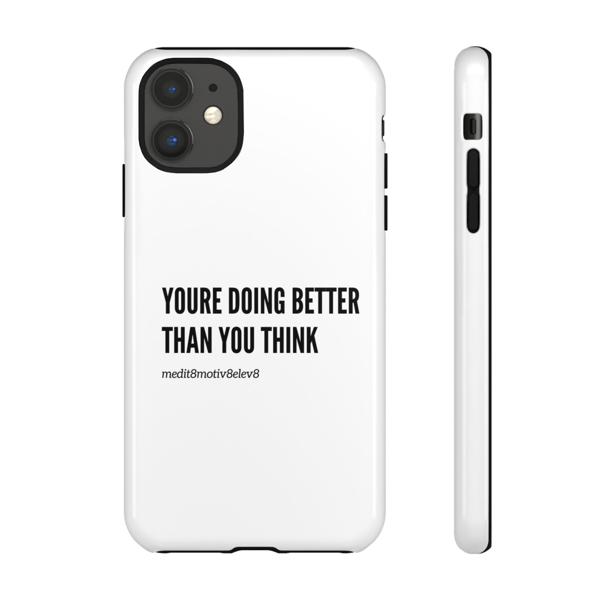 "youre doing better than you think" tough case | white
