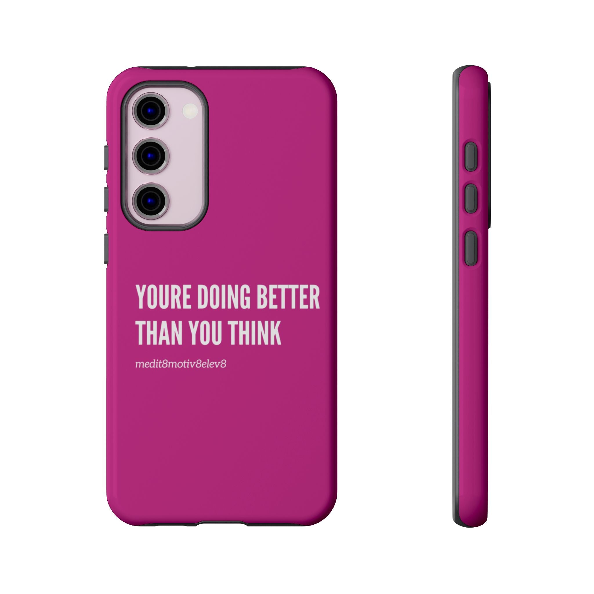 "youre doing better than you think" tough case | pink