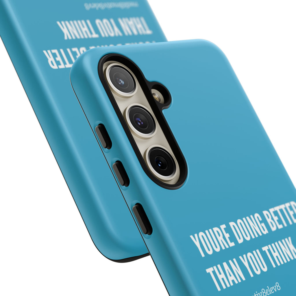 "youre doing better than you think" tough case | turquoise