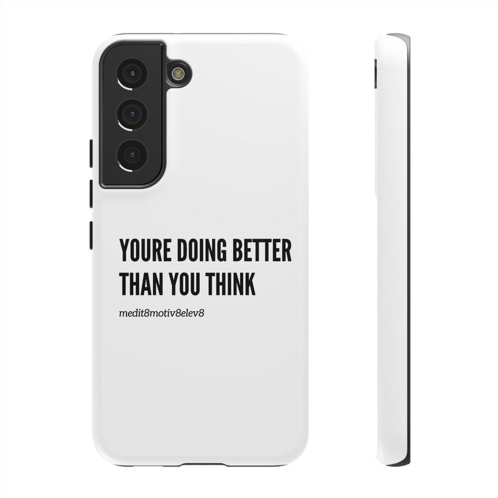 "youre doing better than you think" tough case | white