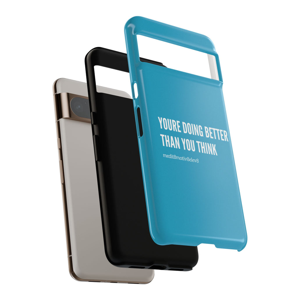 "youre doing better than you think" tough case | turquoise