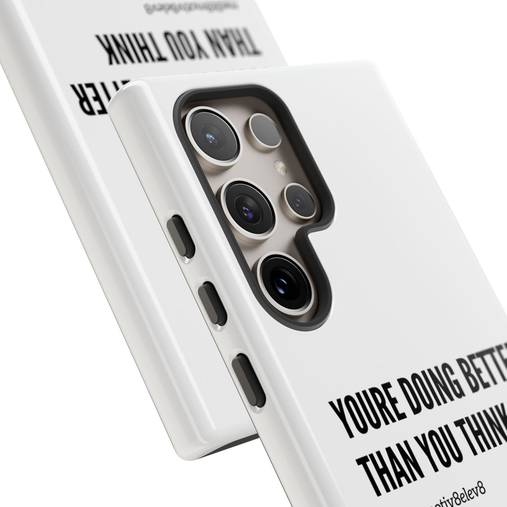 "youre doing better than you think" tough case | white