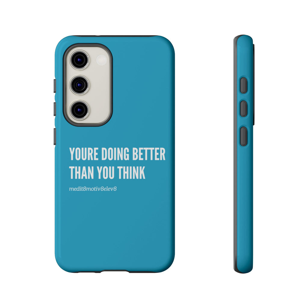 "youre doing better than you think" tough case | turquoise