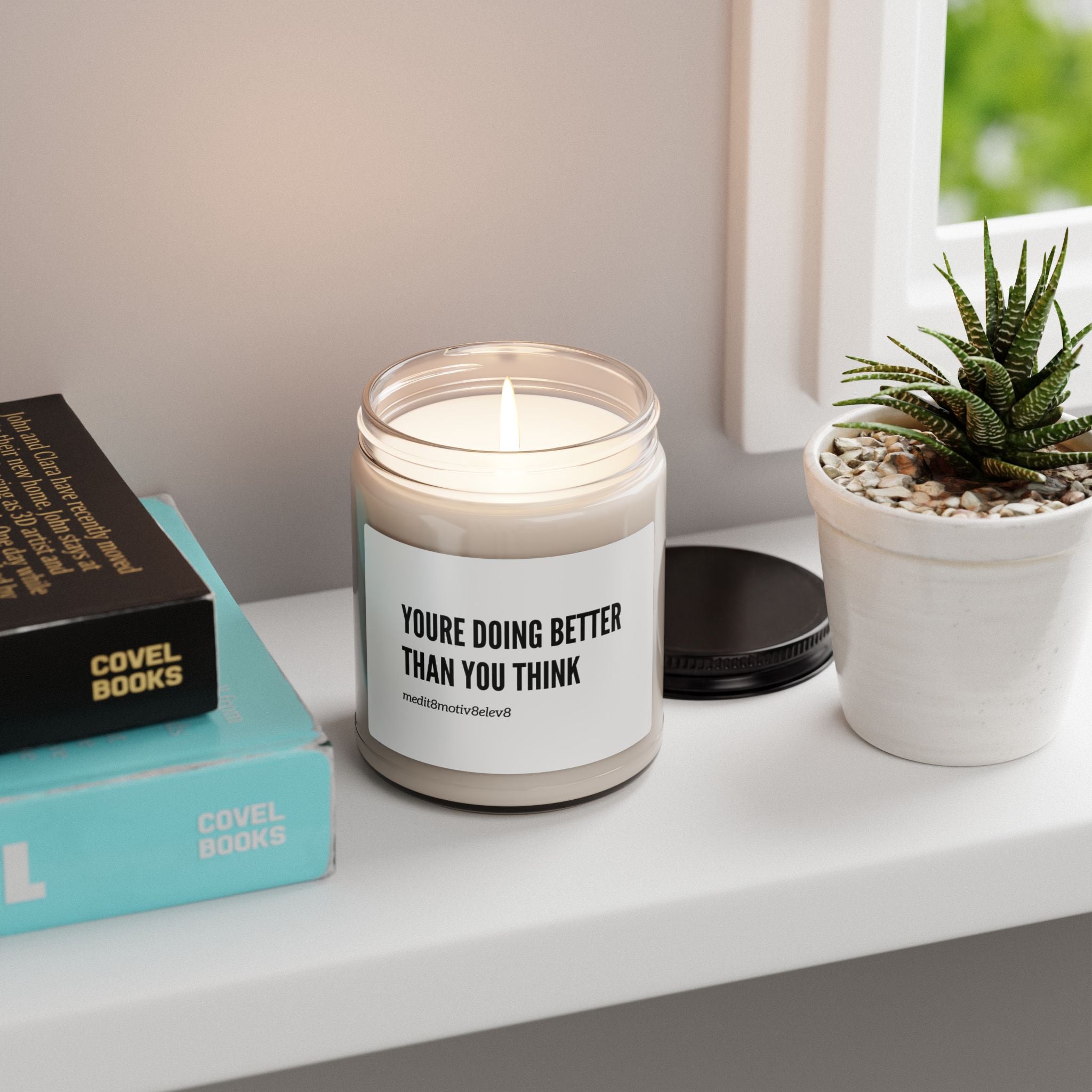 "youre doing better than you think"  | Scented Soy 9oz Candle