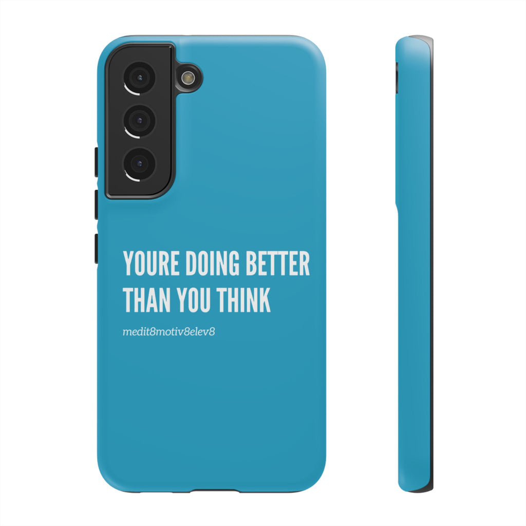 "youre doing better than you think" tough case | turquoise