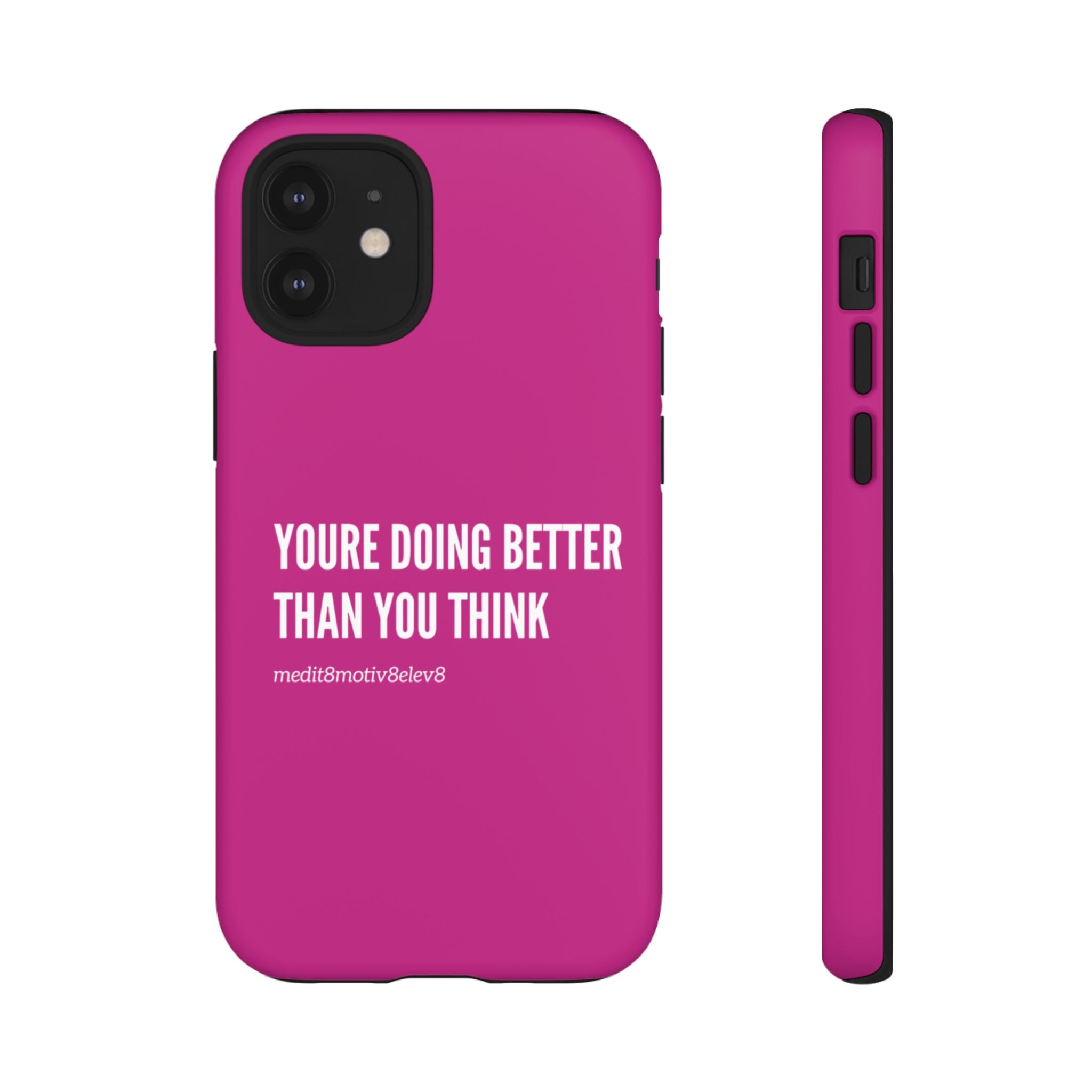 "youre doing better than you think" tough case | pink