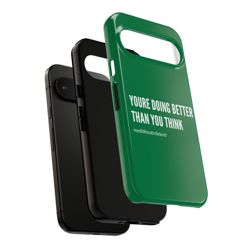 "youre doing better than you think" tough case | green
