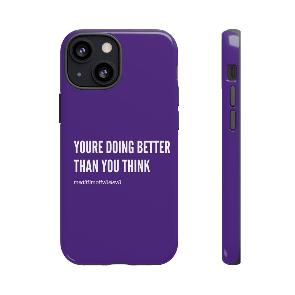 "youre doing better than you think" tough case | purple