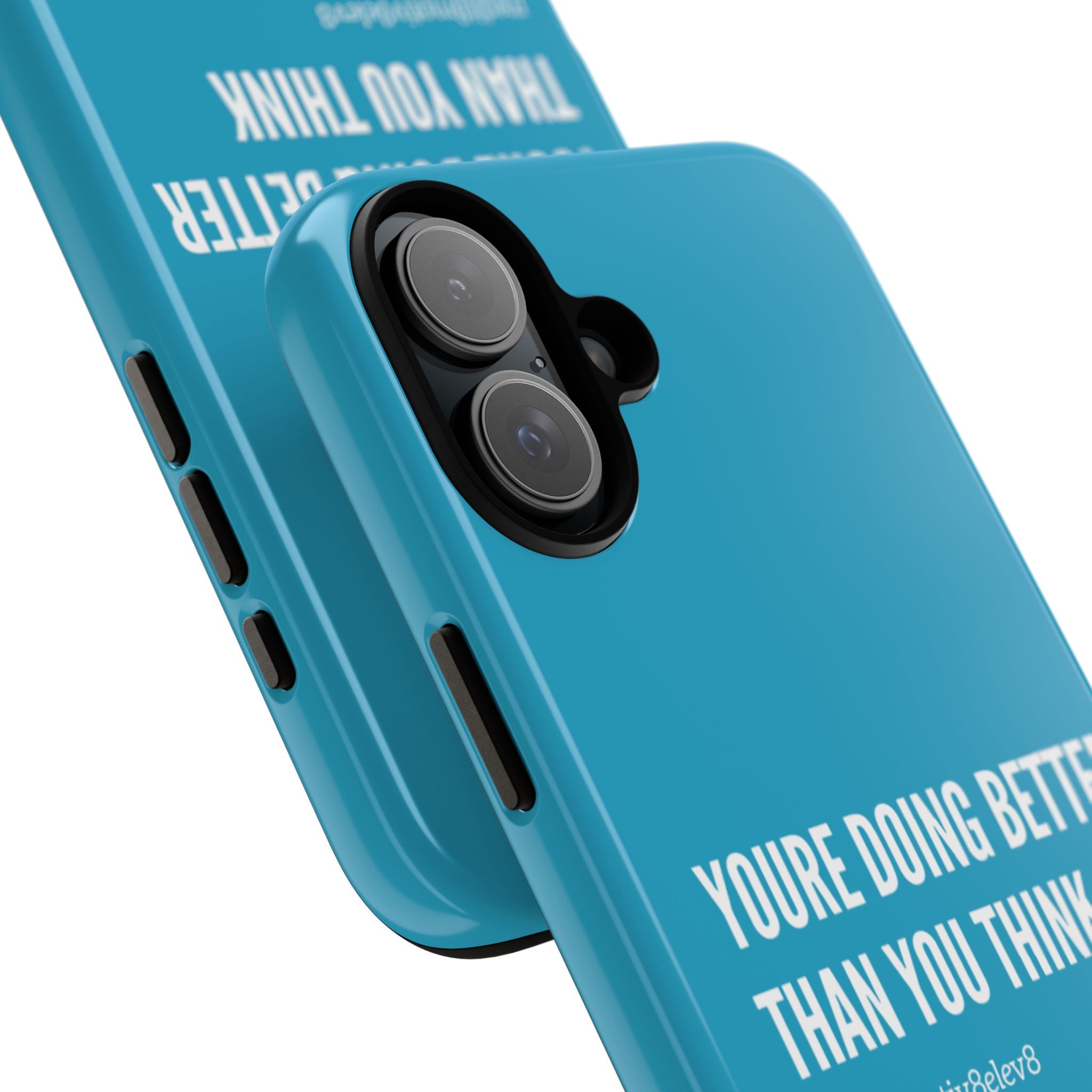 "youre doing better than you think" tough case | turquoise