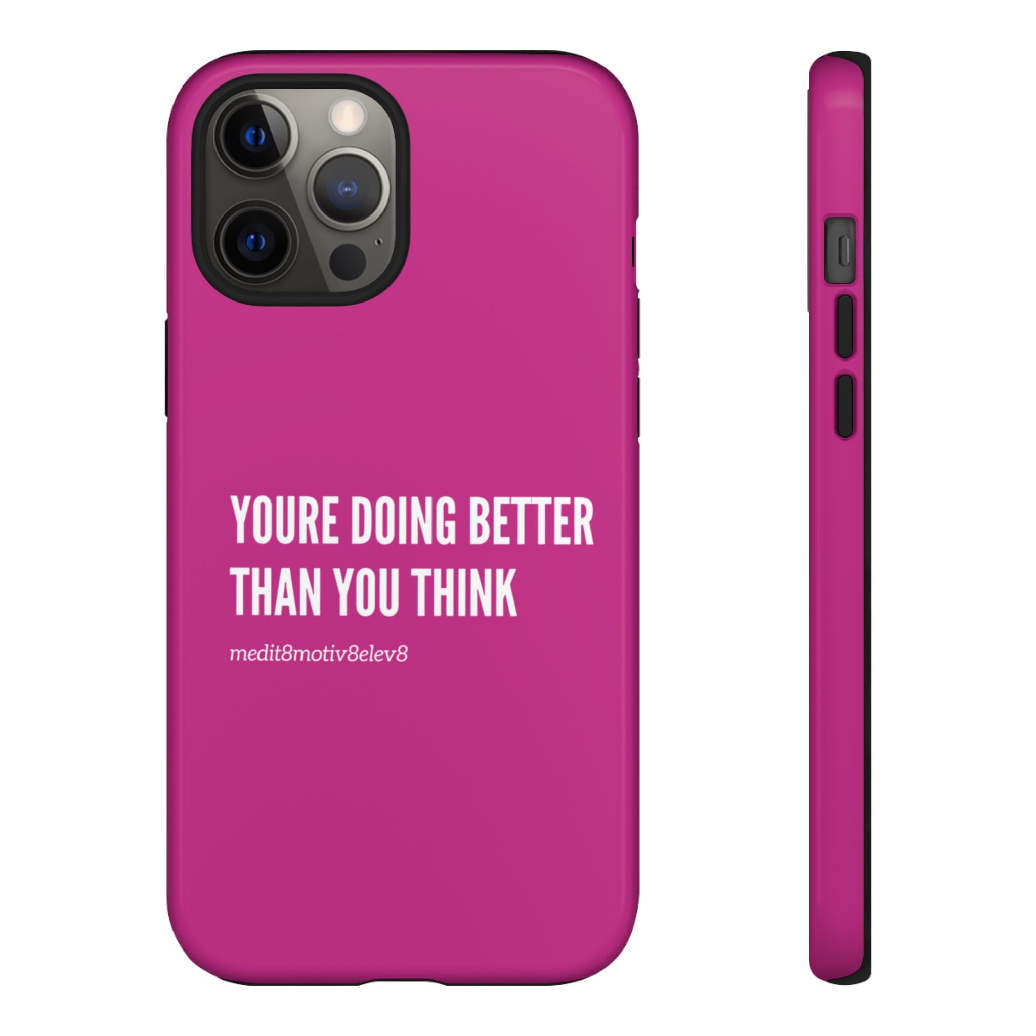 "youre doing better than you think" tough case | pink