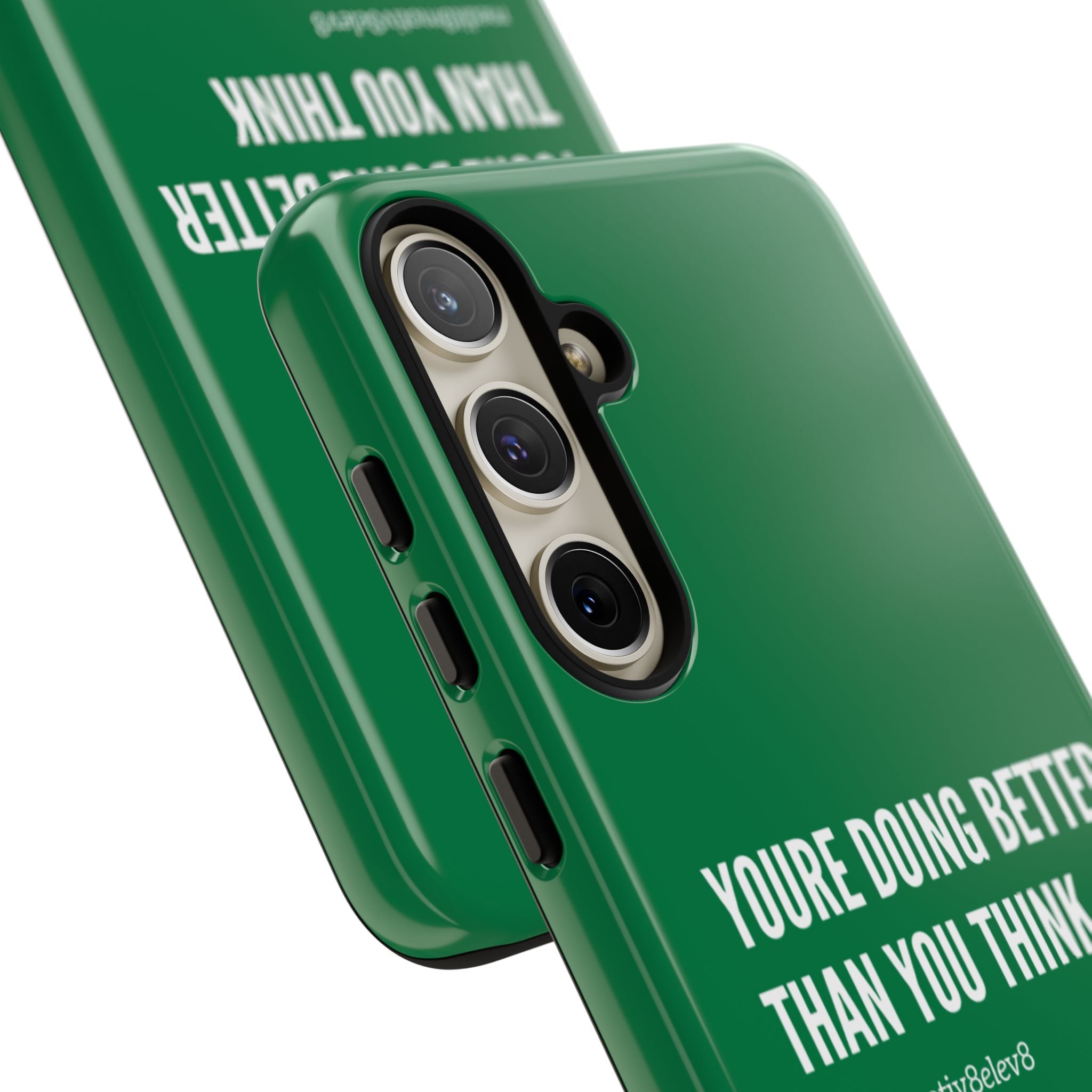 "youre doing better than you think" tough case | green