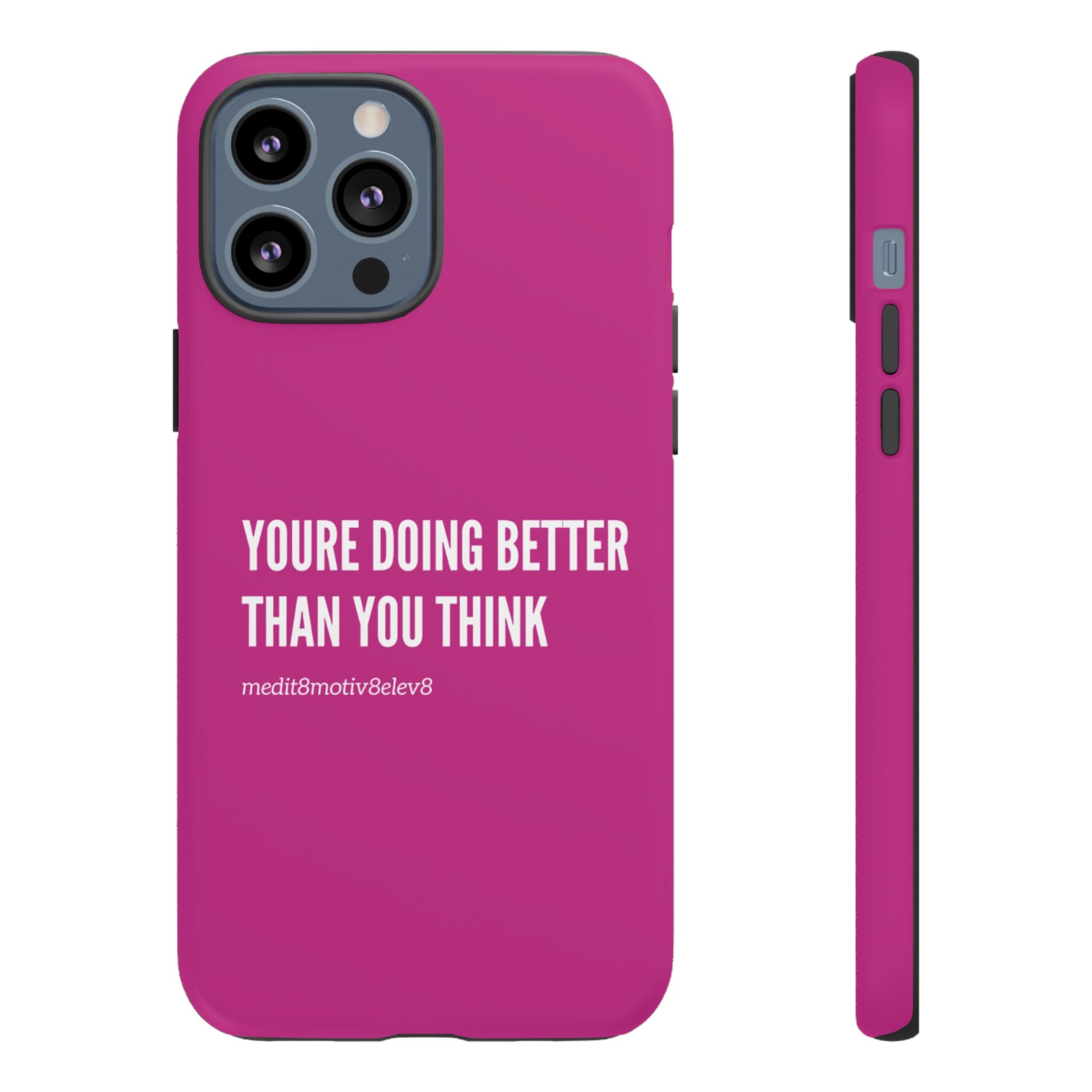 "youre doing better than you think" tough case | pink