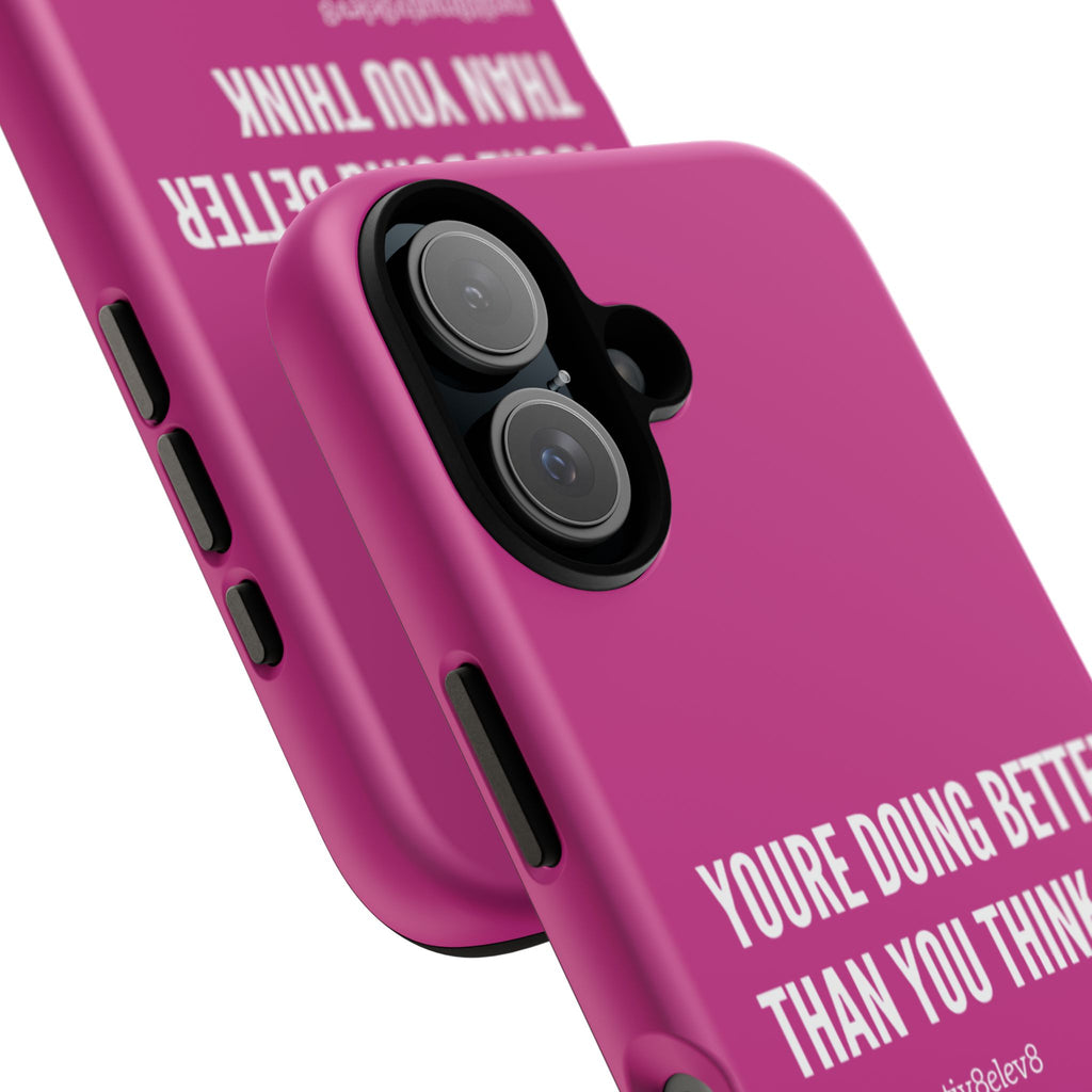 "youre doing better than you think" tough case | pink