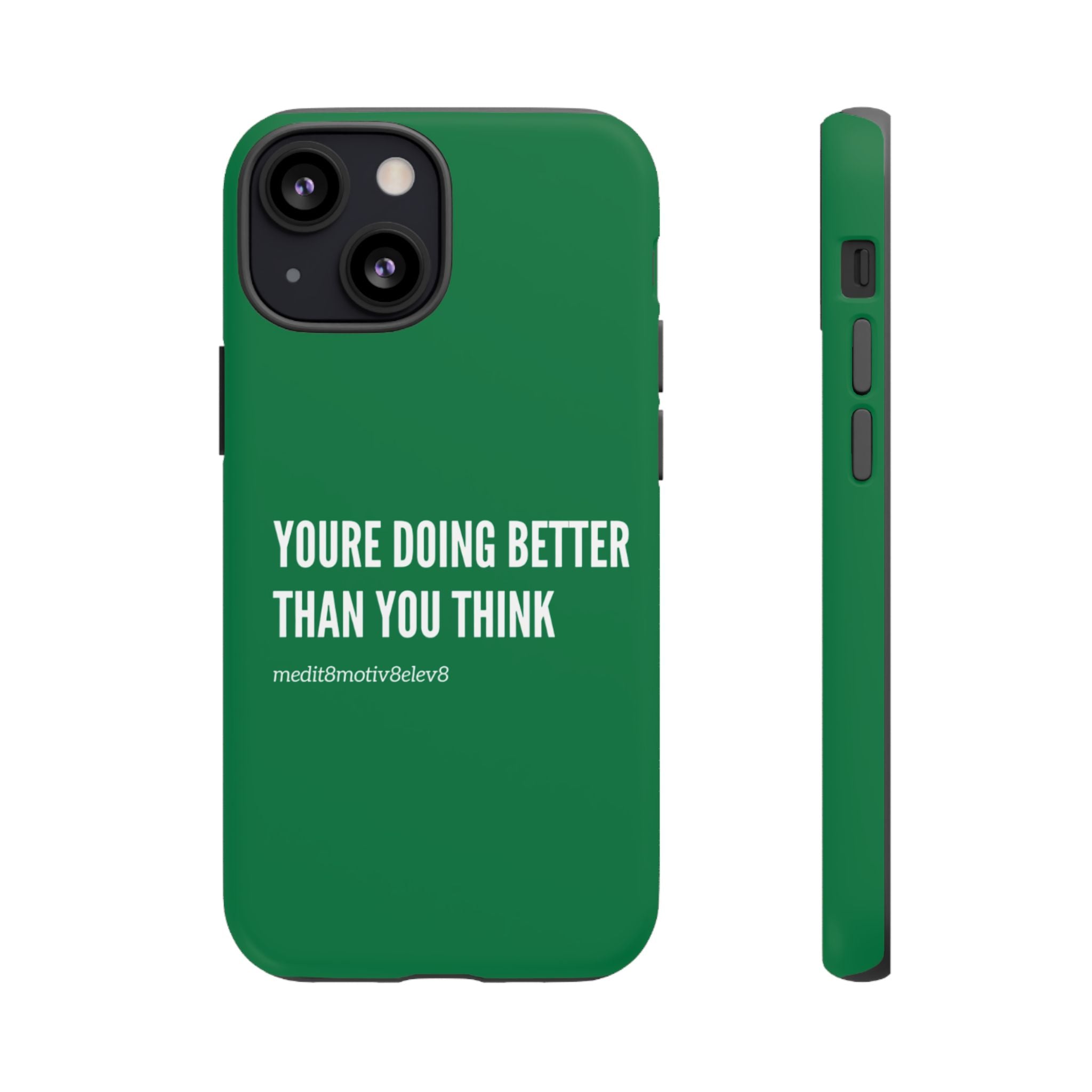 "youre doing better than you think" tough case | green