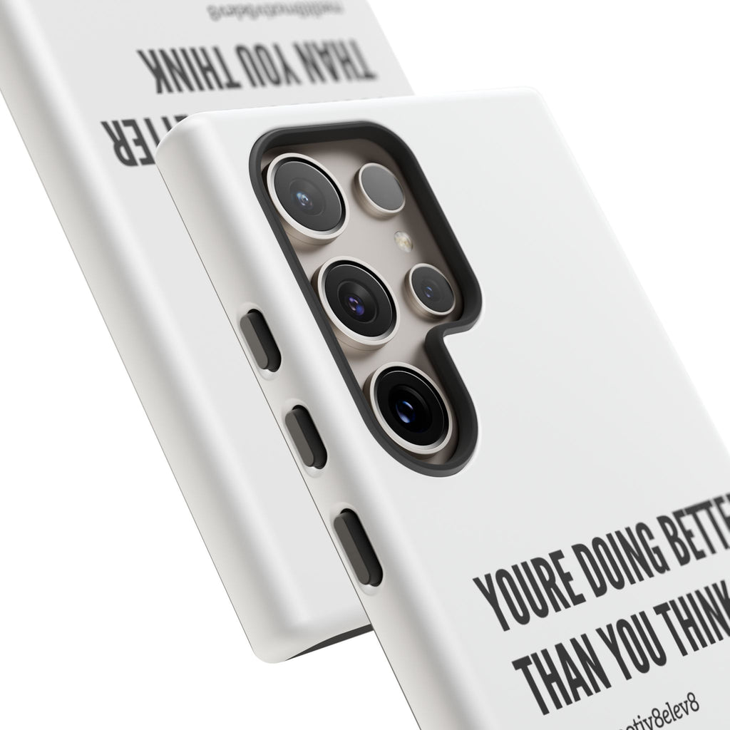 "youre doing better than you think" tough case | white