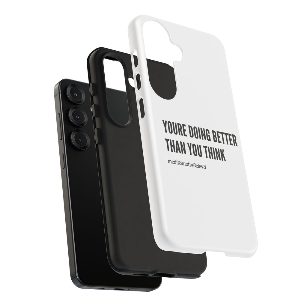 "youre doing better than you think" tough case | white