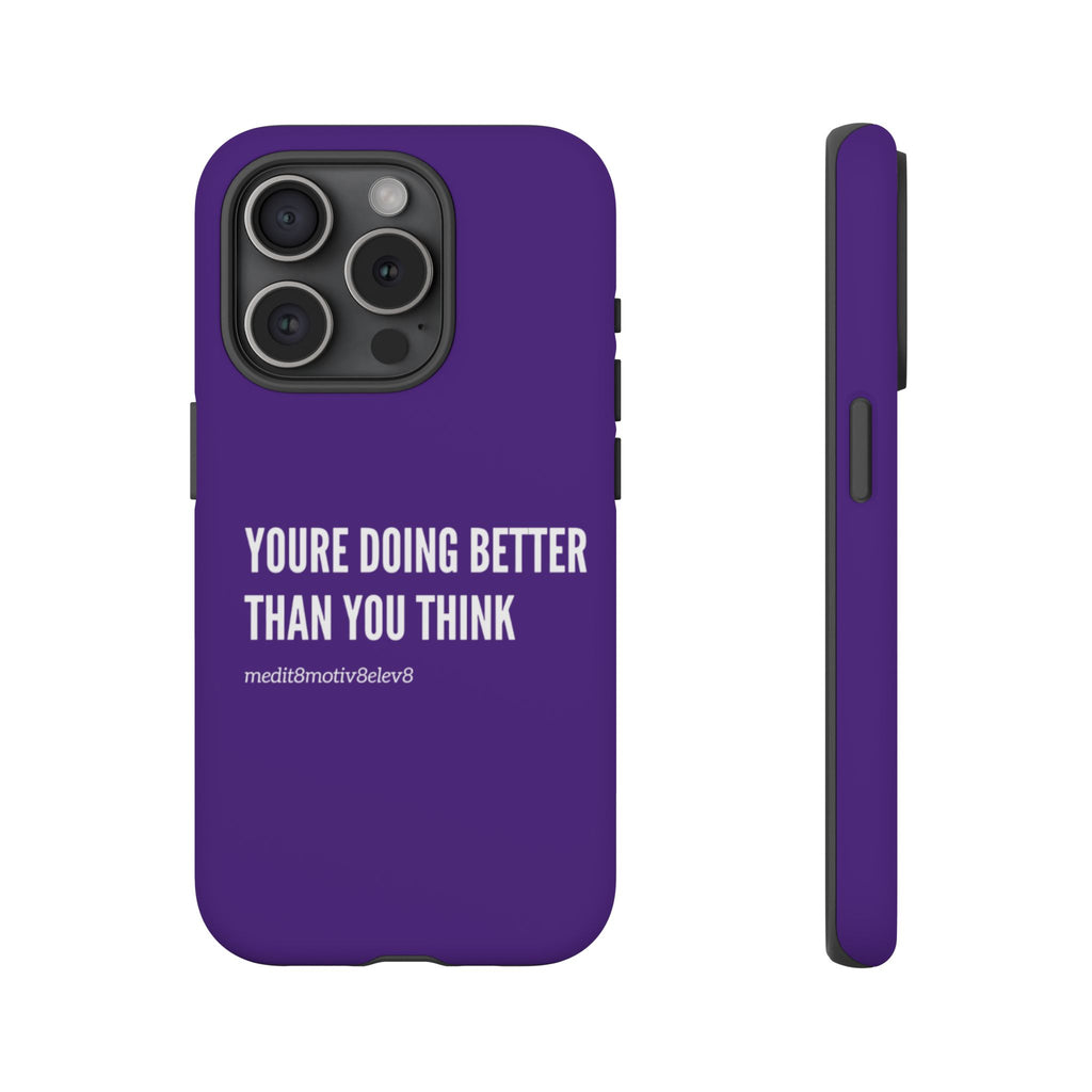 "youre doing better than you think" tough case | purple