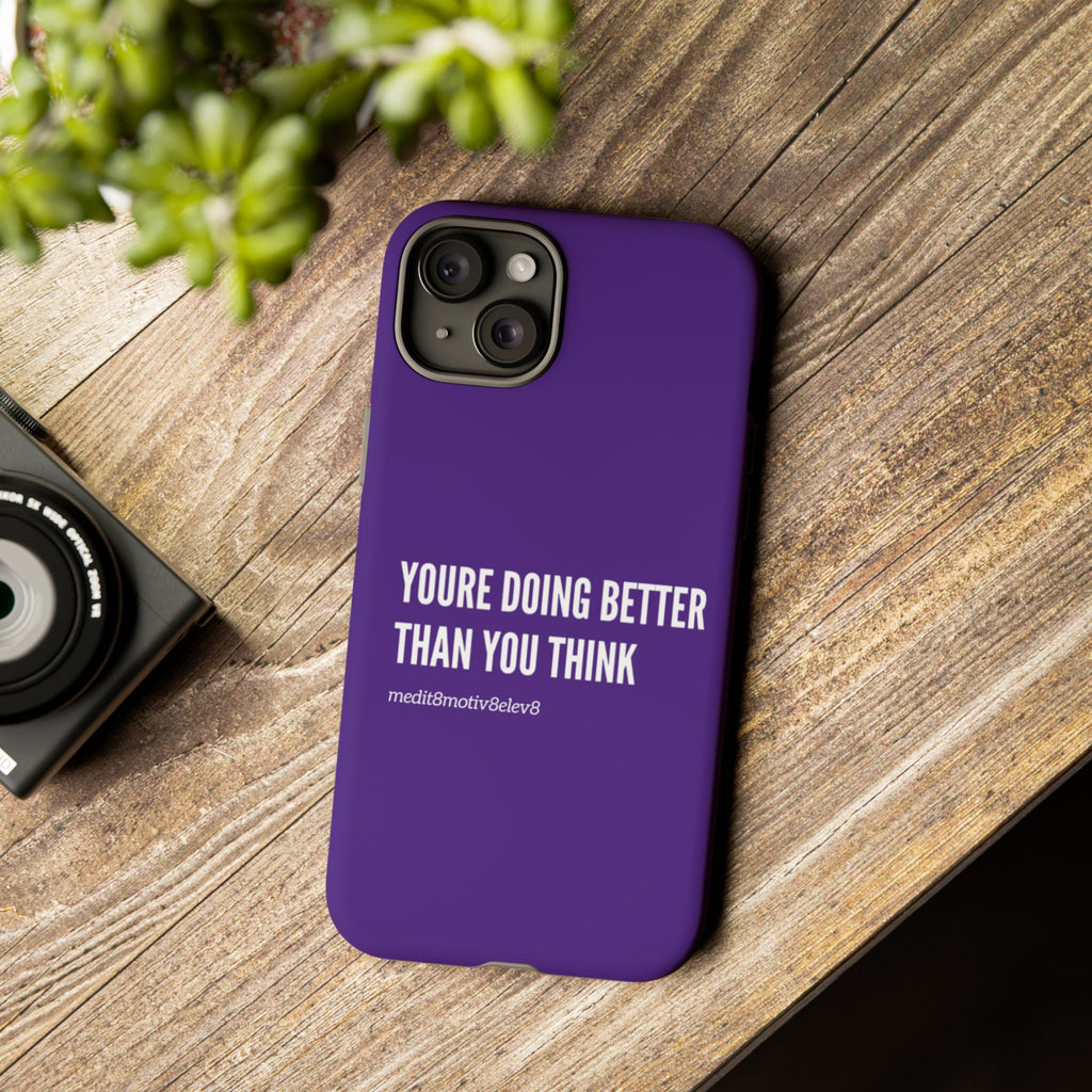"youre doing better than you think" tough case | purple