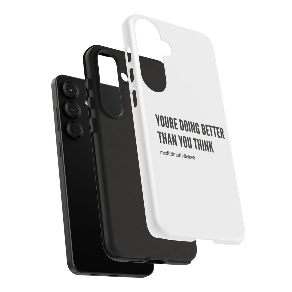"youre doing better than you think" tough case | white