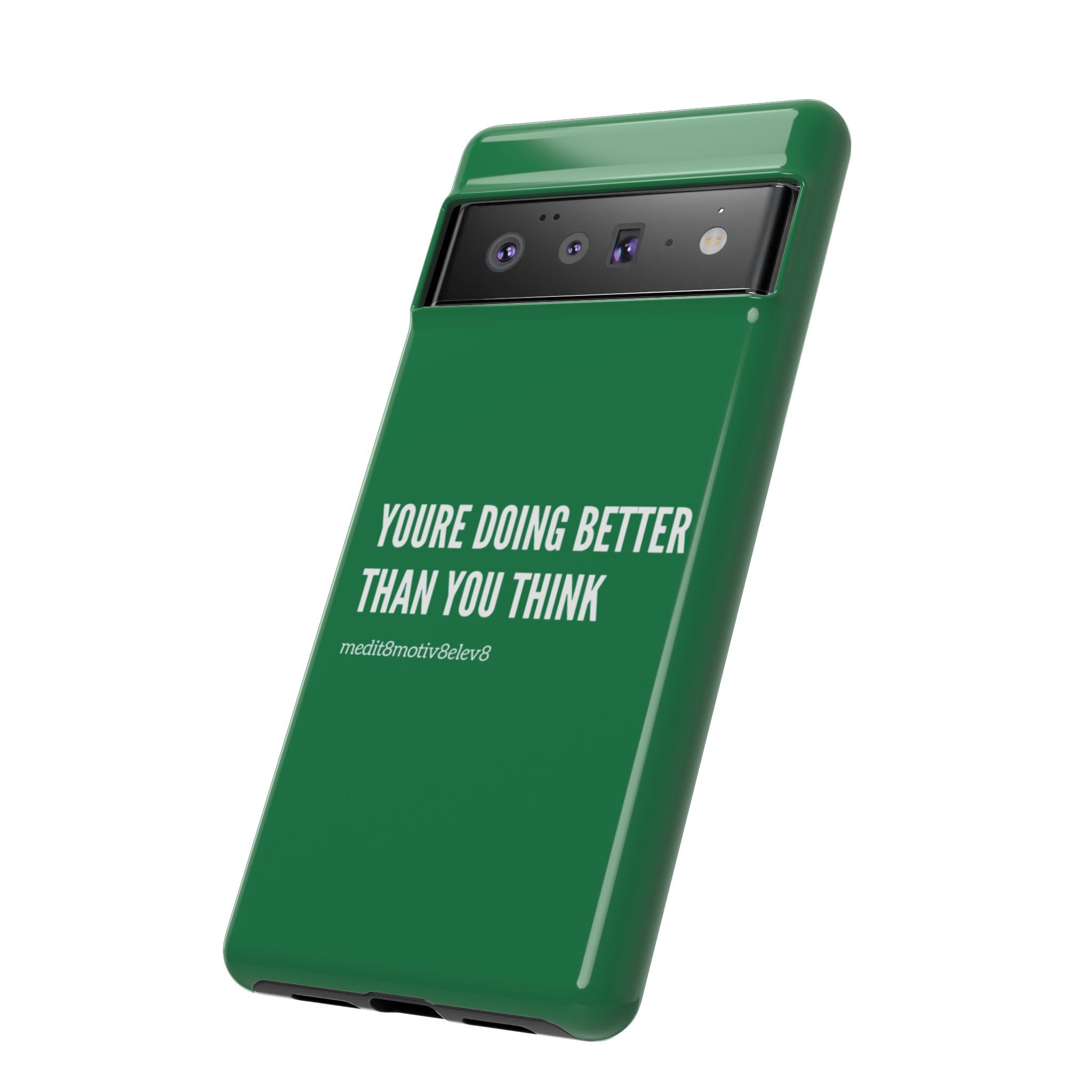 "youre doing better than you think" tough case | green