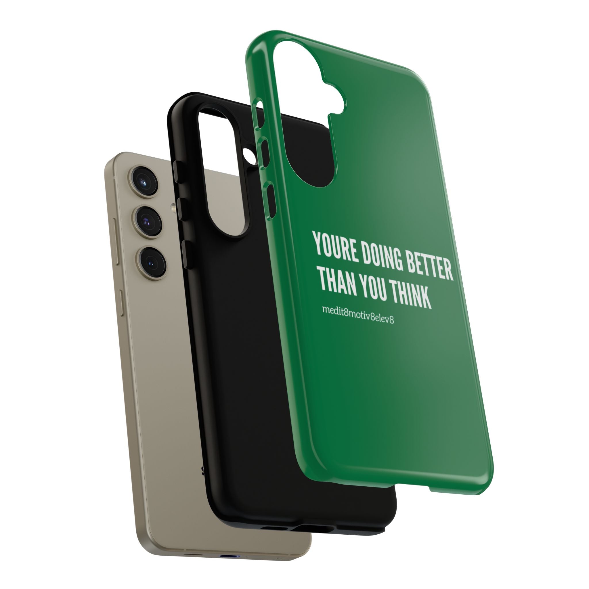 "youre doing better than you think" tough case | green