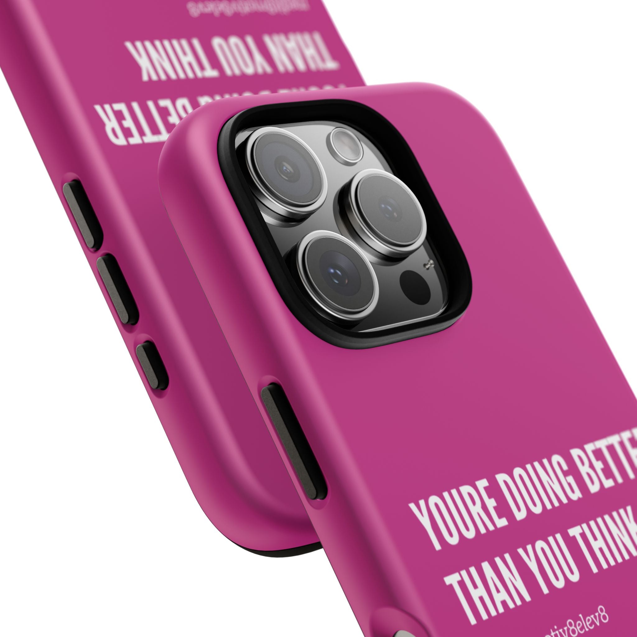 "youre doing better than you think" tough case | pink
