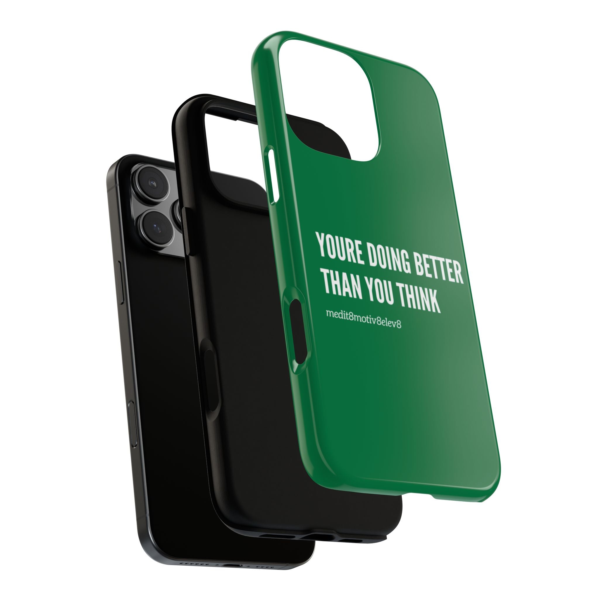 "youre doing better than you think" tough case | green