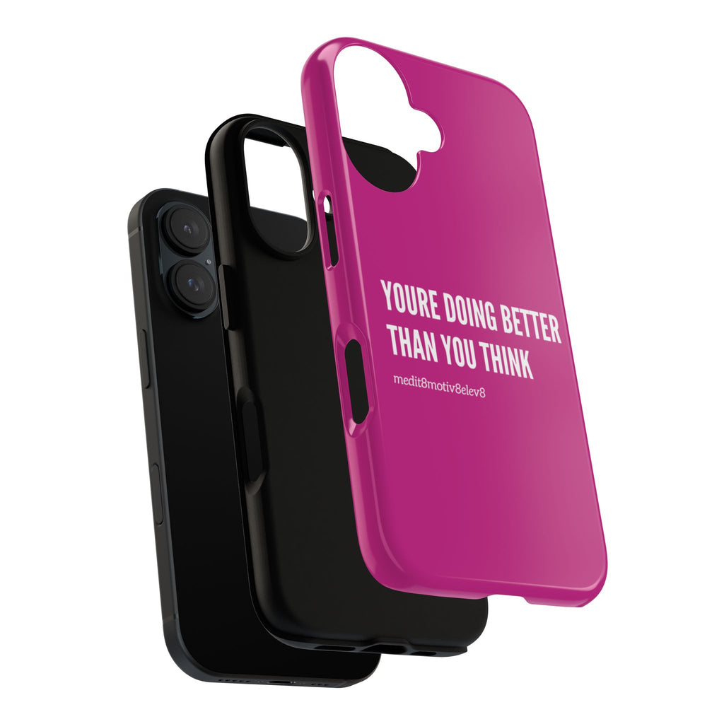 "youre doing better than you think" tough case | pink