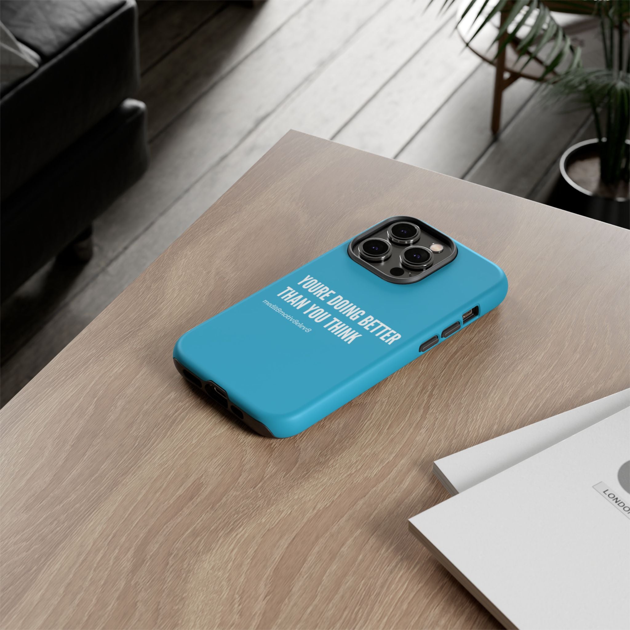"youre doing better than you think" tough case | turquoise