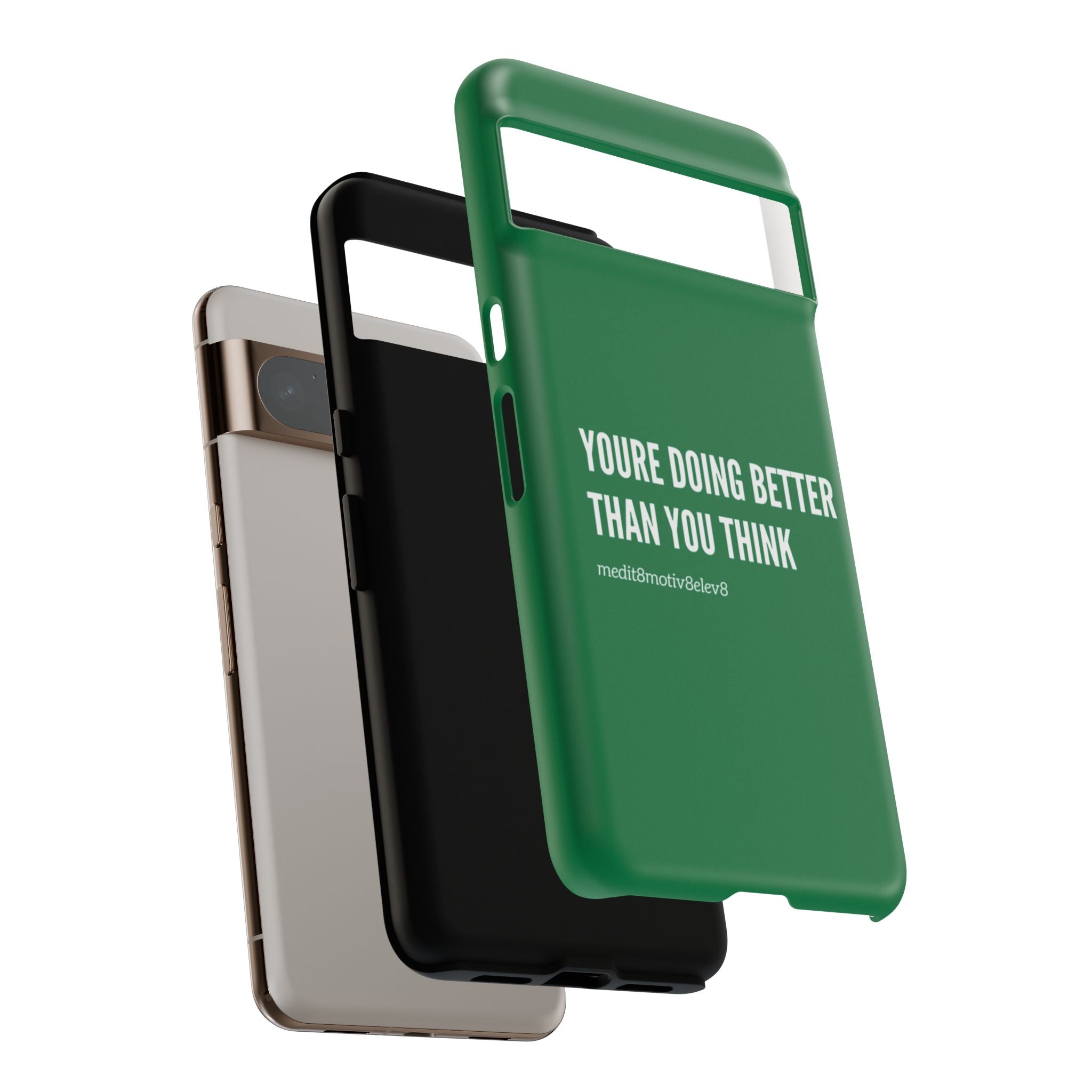 "youre doing better than you think" tough case | green