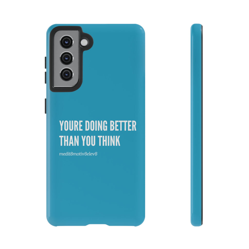 "youre doing better than you think" tough case | turquoise