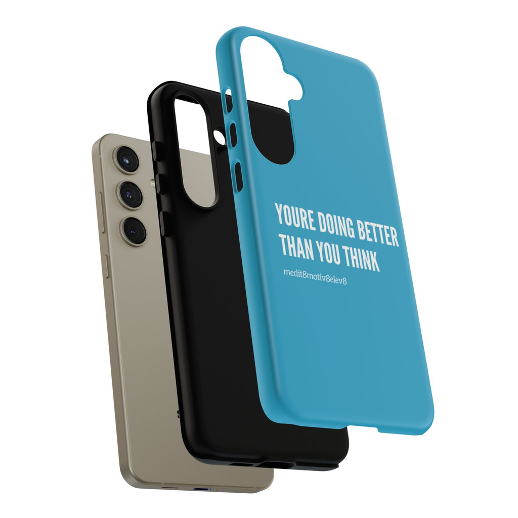 "youre doing better than you think" tough case | turquoise