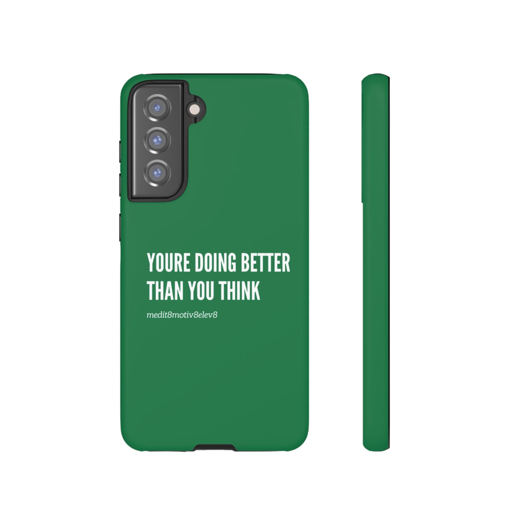 "youre doing better than you think" tough case | green