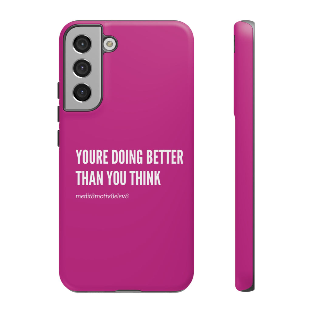 "youre doing better than you think" tough case | pink