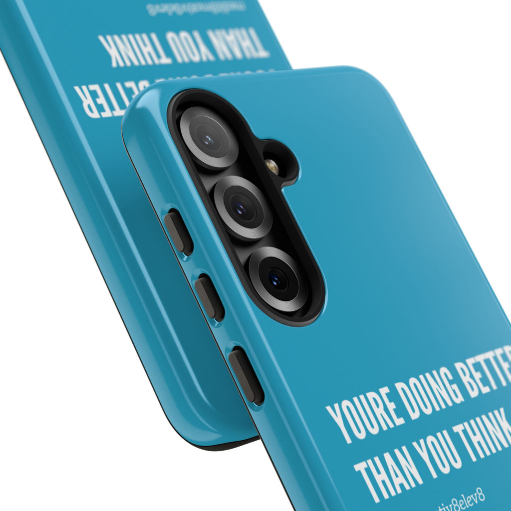 "youre doing better than you think" tough case | turquoise