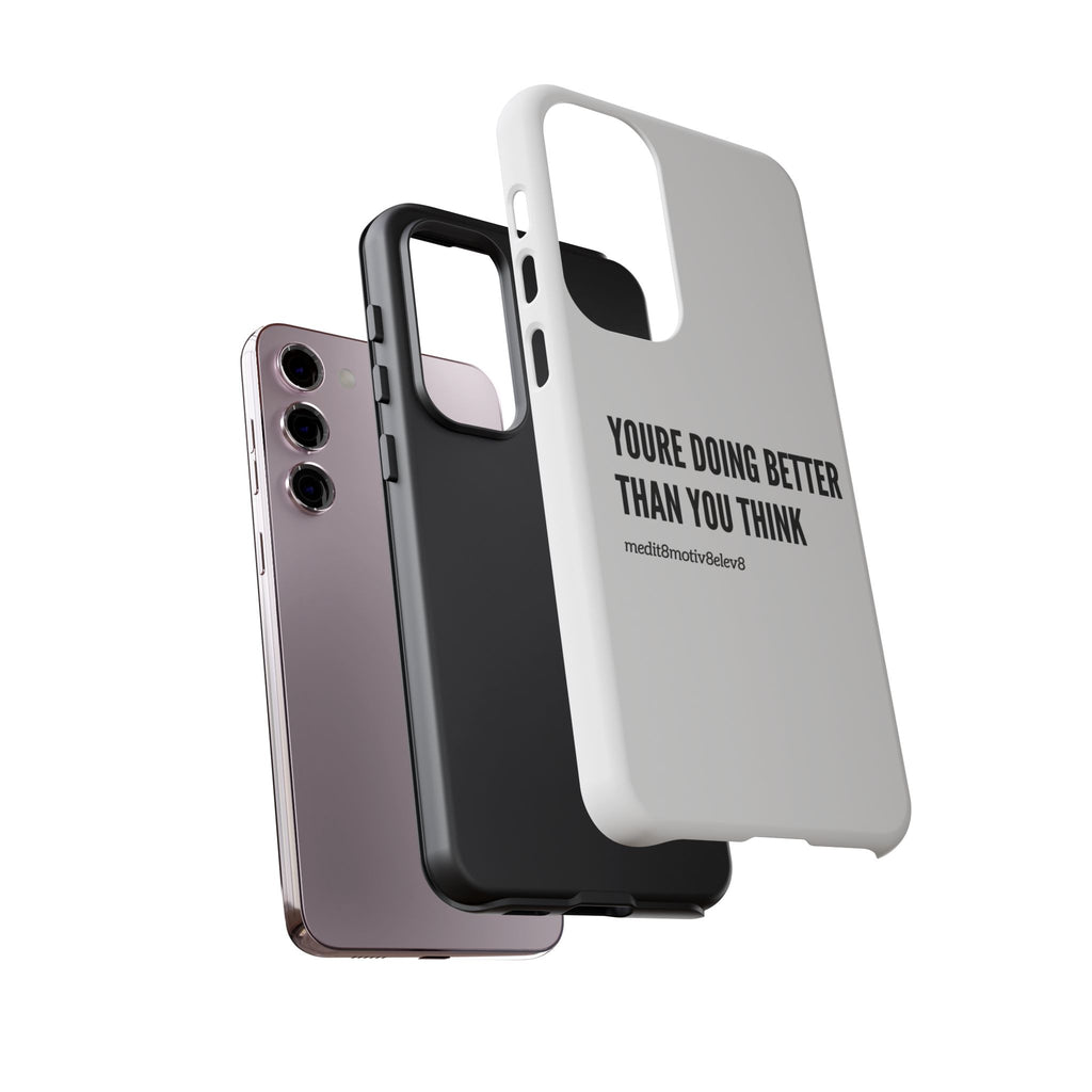 "youre doing better than you think" tough case | white